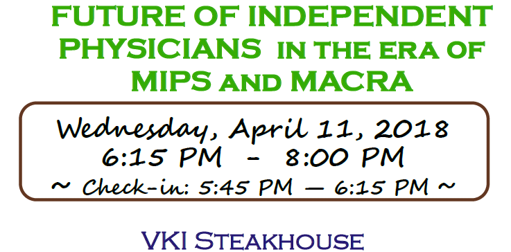 Future of Independent Physicians Dinner Meeting: Apr 11, 2018